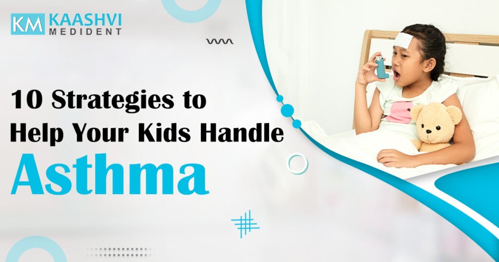 Ten Strategies to Help Your Kids Handle Asthma