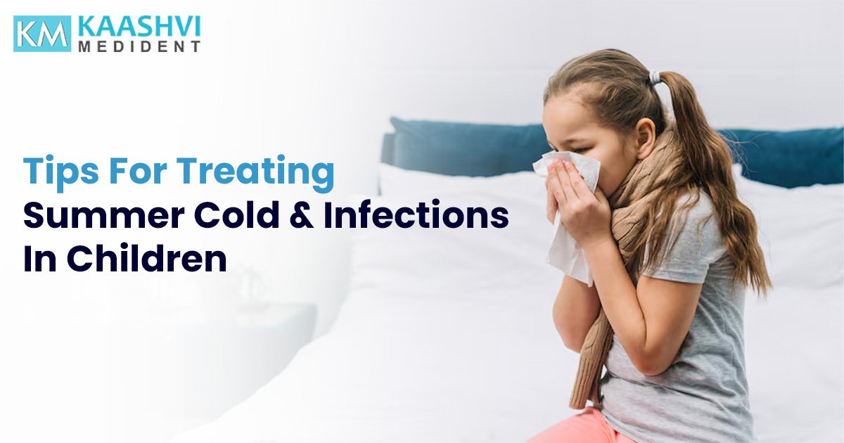 Tips for treating summer colds & infections in children